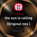 Dima Isay - The Sun is Calling (Original mix)