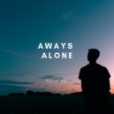 Houslast - Aways Alone