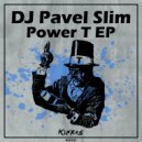 DJ Pavel Slim - Power T