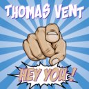 Thomas Vent - Hey You !