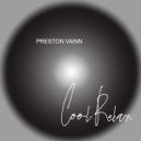 Preston Vainn - Cool Relax