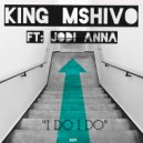 King Mshivo & Jodi Anna - I do i do