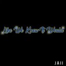 J A I I - Like We Knew It Would (Original Mix)