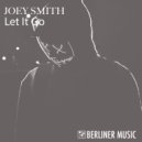 JOEY SMITH - Let It Go