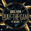 Greg Even & Relaye - Play the game