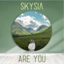 Skysia - Are You (Original Mix)