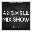 DJ Andmell - Andmell MixShow #015