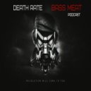 Death Rate - Bass Meat #8 (part 2)