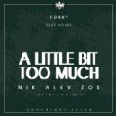 Nik Alevizos - A Little Bit Too Much