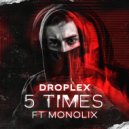 Droplex & Monolix - 5 Times