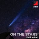 Fatih Makul - On The Stars