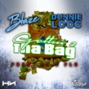 Blaze & Dunnie Locc - Gettin 2 tha Bag