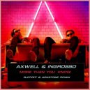 Axwell & Ingrosso - More Than You Know