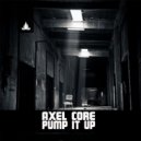 Axel Core - Pump it up