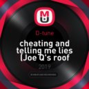 D-tune - cheating and telling me lies (Joe Q\'s roof ravin mashup)