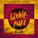 Raul Mendes & Allexis - Gonna Away