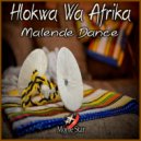 Hlokwa Wa Afrika - Malende Dance