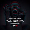 Damien n Drix x DJ Snake - Magenta Riddim x Inkali (Gooch Brown Edit)