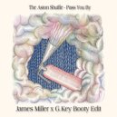 The Aston Shuffle - Pass You By (James Miller x G.Key Booty Radio Edit)