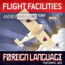 Flight Facilities, Jess - Foreign Language (Andrey Vakulenko Remix)