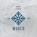 Andrey Egorov - To The world