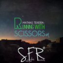 Mathias Teixeira - Running With Scissors