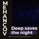 Mehancov - Deep saves the night