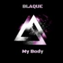 I3LAQUE - My Body (Original Mix)
