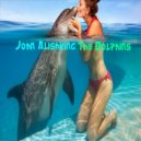 John Alishking - The Dolphins