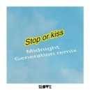 Slove, Sourya - Stop or Kiss (Midnight Generation Remix)