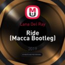 Lana Del Ray - Ride (Macca Bootleg)