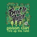 Poison Clan - Fire Up This Funk (Beat Le Juice Remix)