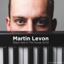 Martin Levon - Black Hole In The house