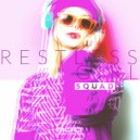 Squad - Restless Girl