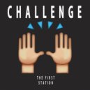 The First Station - Challenge