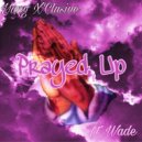 Yung X'Clusive & Wade - Prayed Up