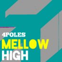 4Poles - Mellow High