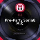 DiZ - Pre-Party SprinG MiX (no jingle)