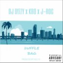 DJ Dizzy & K-Bo & J-Roc - Duffle Bag