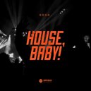 Bosh. - House, Baby! ()