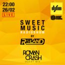 Roland - Sweet Music Radioshow on DJFM Ukraine #010, Guest Mix Roman Crash (05.03.2019)