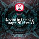 MAD - A spot in the sky