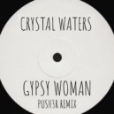 Crystal Waters - Gypsy Woman (Push3r Remix)