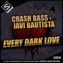 Crash Bass & Javi Bautista - Every Dark Love