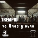 TREMPID - The Underground