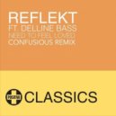 Reflekt - Need To Feel Loved