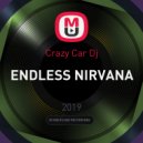 Crazy Car Dj - ENDLESS NIRVANA