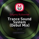 Evgeny Kutsenok - Trance Sound System