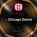 Dj Belyash - Chicago Dance