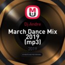 Dj Andre - March Dance Mix 2019
